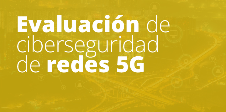 Evaluación de ciberseguridad de redes 5G